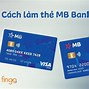 Cách Phát Hành Thẻ Mb Về Nhà