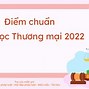 Thương Mại Điểm Chuẩn 2022